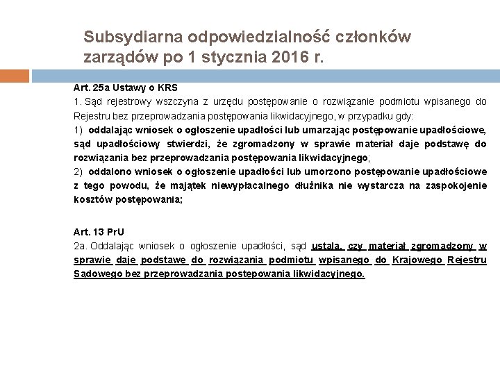 Subsydiarna odpowiedzialność członków zarządów po 1 stycznia 2016 r. Art. 25 a Ustawy o