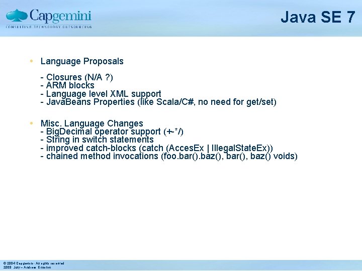 Java SE 7 Language Proposals - Closures (N/A ? ) - ARM blocks -
