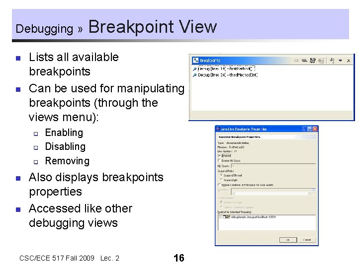 Debugging » n n Lists all available breakpoints Can be used for manipulating breakpoints Debugging » n n Lists all available breakpoints Can be used for manipulating breakpoints