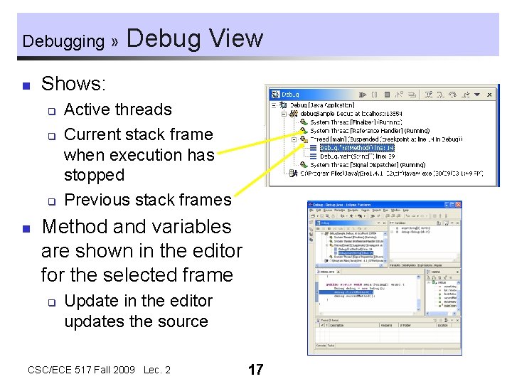 Debugging » n Shows: q q q n Debug View Active threads Current stack Debugging » n Shows: q q q n Debug View Active threads Current stack