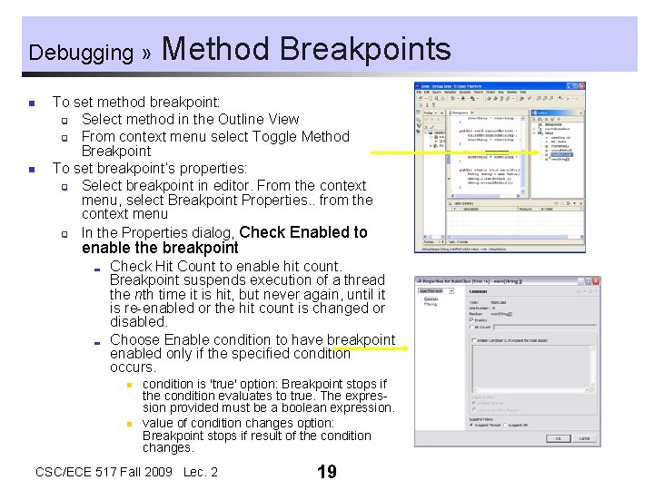 Debugging » n n Method Breakpoints To set method breakpoint: q Select method in Debugging » n n Method Breakpoints To set method breakpoint: q Select method in