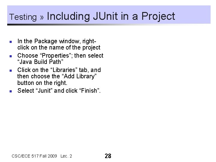 Testing » n n Including JUnit in a Project In the Package window, rightclick Testing » n n Including JUnit in a Project In the Package window, rightclick