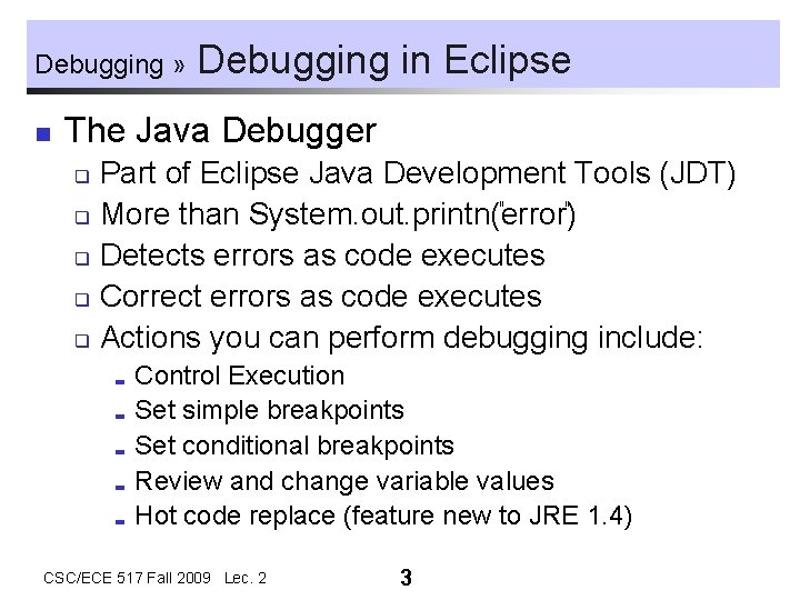Debugging » n Debugging in Eclipse The Java Debugger Part of Eclipse Java Development Debugging » n Debugging in Eclipse The Java Debugger Part of Eclipse Java Development