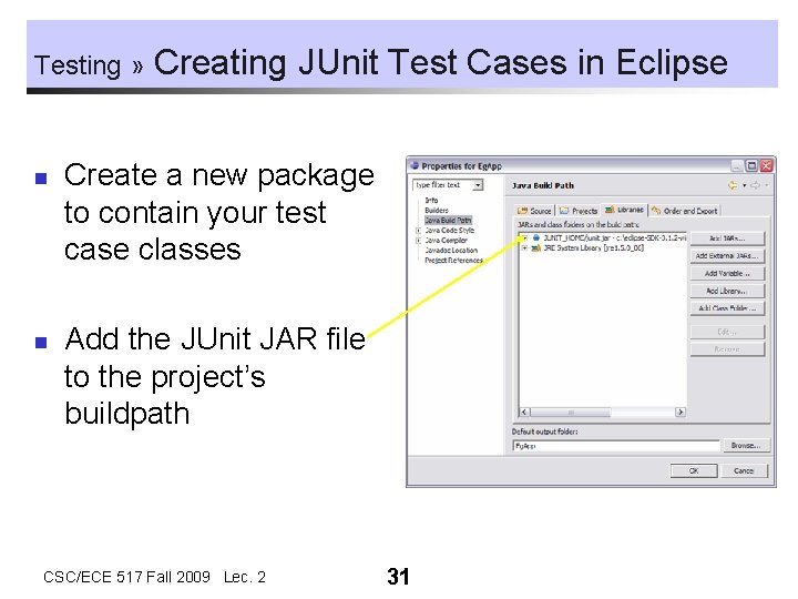 Testing » n n Creating JUnit Test Cases in Eclipse Create a new package Testing » n n Creating JUnit Test Cases in Eclipse Create a new package