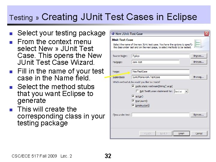 Testing » n n n Creating JUnit Test Cases in Eclipse Select your testing Testing » n n n Creating JUnit Test Cases in Eclipse Select your testing