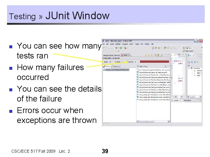 Testing » n n JUnit Window You can see how many tests ran How Testing » n n JUnit Window You can see how many tests ran How