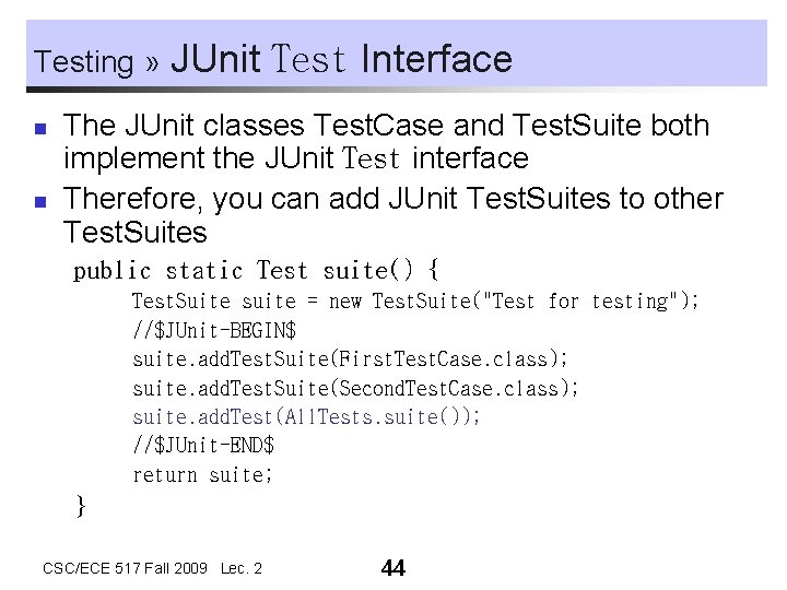 Testing » n n JUnit Test Interface The JUnit classes Test. Case and Test. Testing » n n JUnit Test Interface The JUnit classes Test. Case and Test.