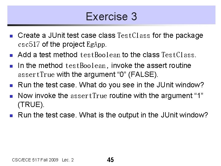 Exercise 3 n n n Create a JUnit test case class Test. Class for Exercise 3 n n n Create a JUnit test case class Test. Class for