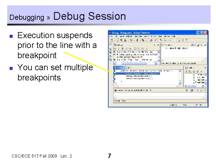 Debugging » n n Debug Session Execution suspends prior to the line with a Debugging » n n Debug Session Execution suspends prior to the line with a