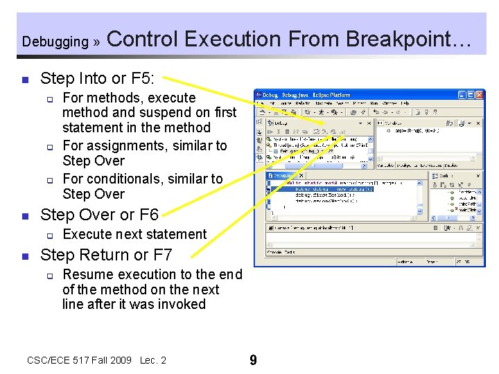 Debugging » n Step Into or F 5: q q q n For methods, Debugging » n Step Into or F 5: q q q n For methods,