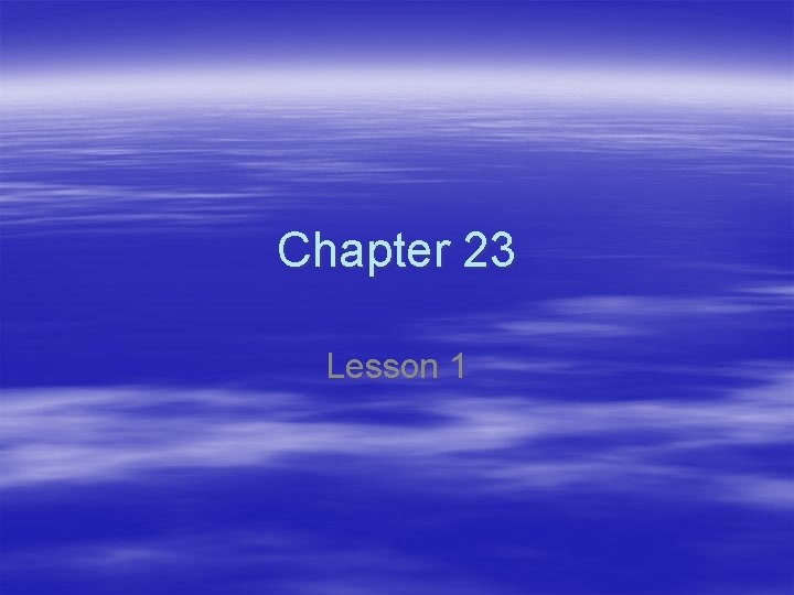 Chapter 23 Lesson 1 