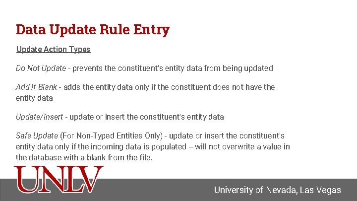 Data Update Rule Entry Update Action Types Do Not Update - prevents the constituent's