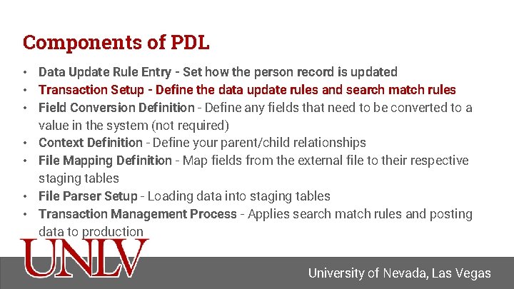 Components of PDL • Data Update Rule Entry - Set how the person record