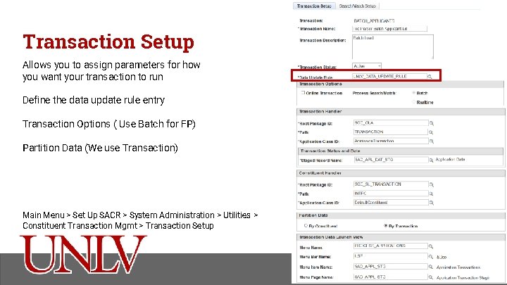 Transaction Setup Allows you to assign parameters for how you want your transaction to