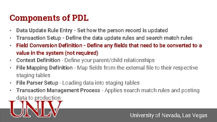 Components of PDL • Data Update Rule Entry - Set how the person record