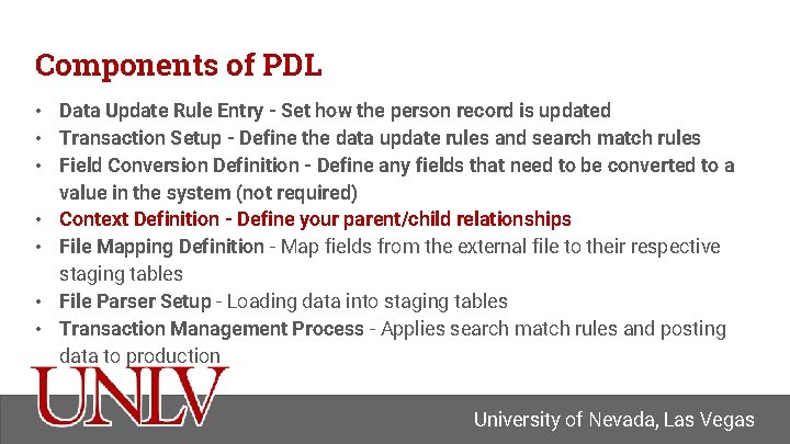 Components of PDL • Data Update Rule Entry - Set how the person record