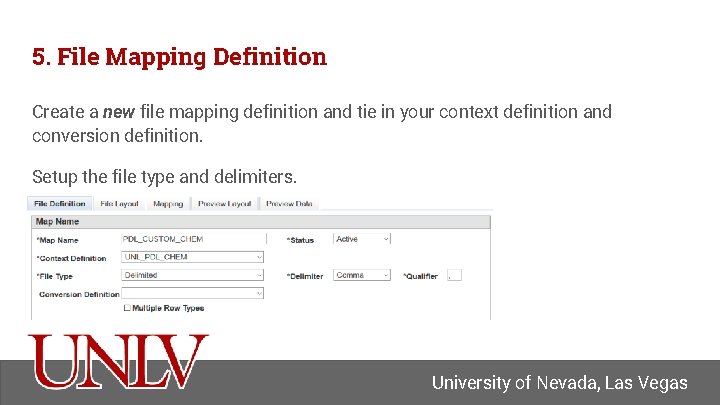 5. File Mapping Definition Create a new file mapping definition and tie in your