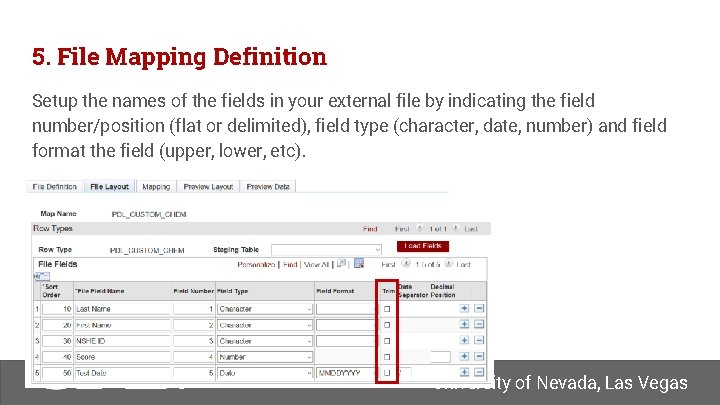 5. File Mapping Definition Setup the names of the fields in your external file