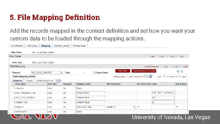 5. File Mapping Definition Add the records mapped in the context definition and set