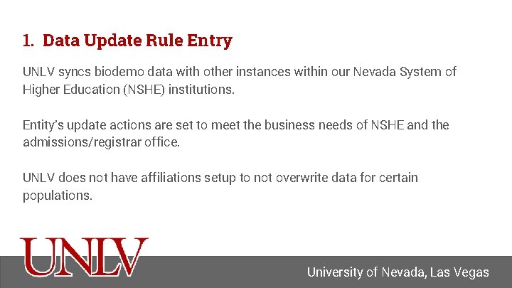 1. Data Update Rule Entry UNLV syncs biodemo data with other instances within our