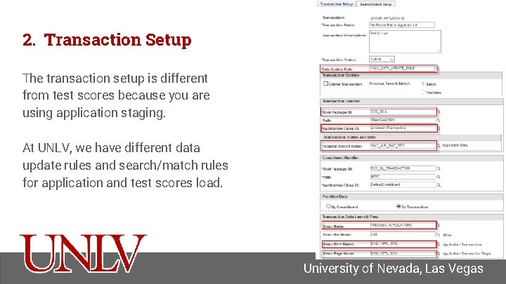 2. Transaction Setup The transaction setup is different from test scores because you are