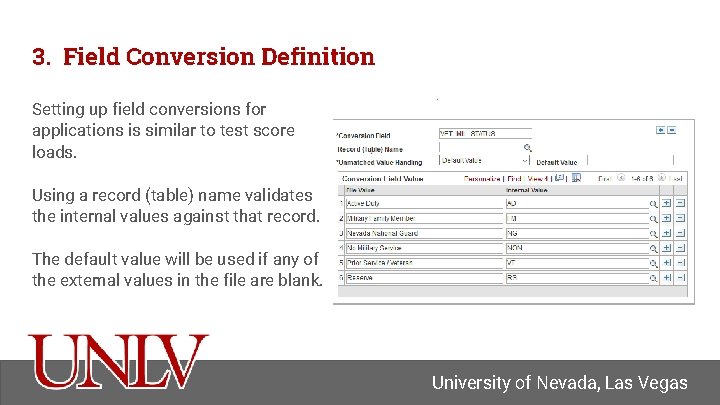 3. Field Conversion Definition Setting up field conversions for applications is similar to test