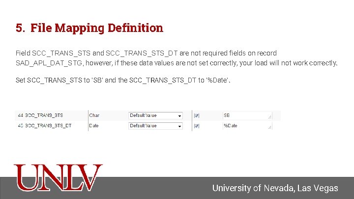 5. File Mapping Definition Field SCC_TRANS_STS and SCC_TRANS_STS_DT are not required fields on record