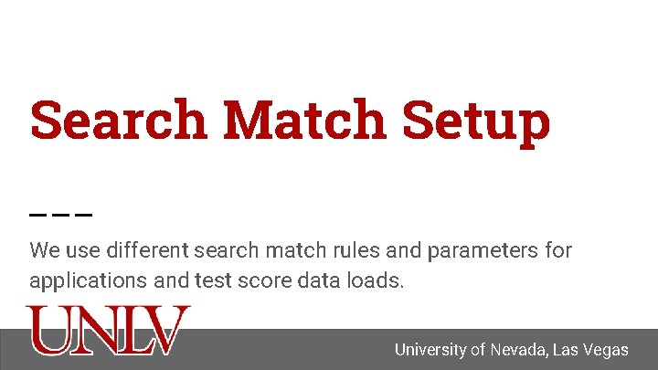 Search Match Setup We use different search match rules and parameters for applications and