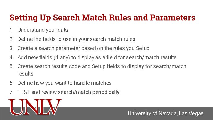 Setting Up Search Match Rules and Parameters 1. Understand your data 2. Define the