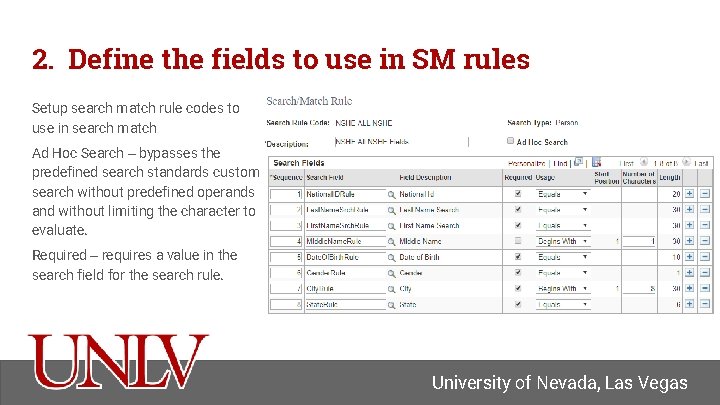 2. Define the fields to use in SM rules Setup search match rule codes