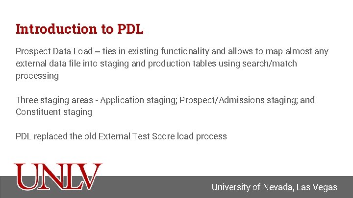 Introduction to PDL Prospect Data Load – ties in existing functionality and allows to