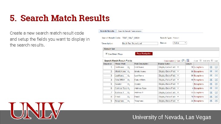 5. Search Match Results Create a new search match result code and setup the