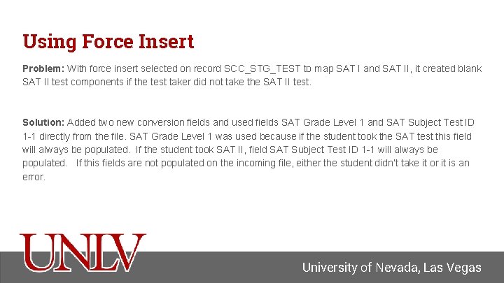 Using Force Insert Problem: With force insert selected on record SCC_STG_TEST to map SAT