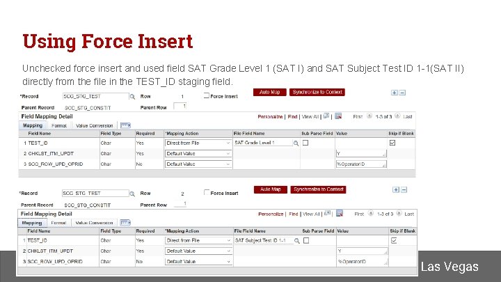 Using Force Insert Unchecked force insert and used field SAT Grade Level 1 (SAT