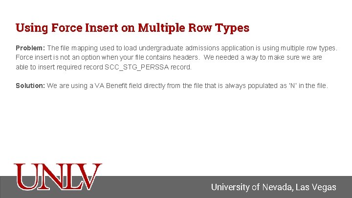 Using Force Insert on Multiple Row Types Problem: The file mapping used to load