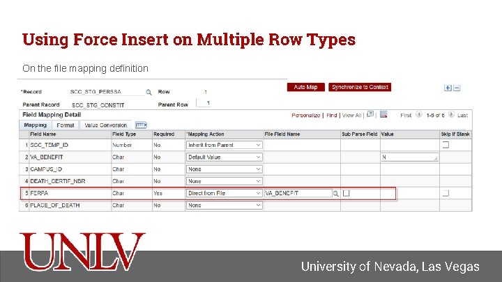 Using Force Insert on Multiple Row Types On the file mapping definition University of