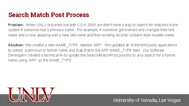 Search Match Post Process Problem: When UNLV first went live with CS in 2009,