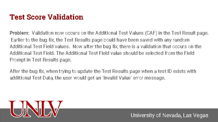 Test Score Validation Problem: Validation now occurs on the Additional Test Values (CAF) in