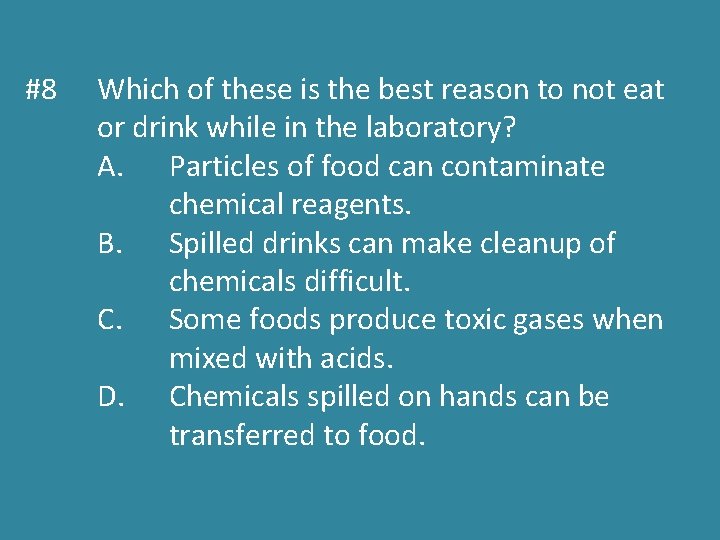 #8 Which of these is the best reason to not eat or drink while