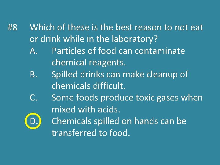 #8 Which of these is the best reason to not eat or drink while