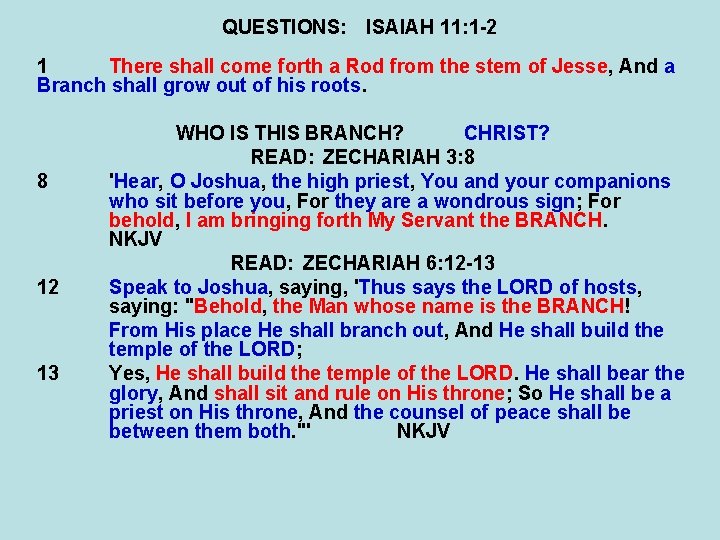 QUESTIONS: ISAIAH 11: 1 -2 1 There shall come forth a Rod from the