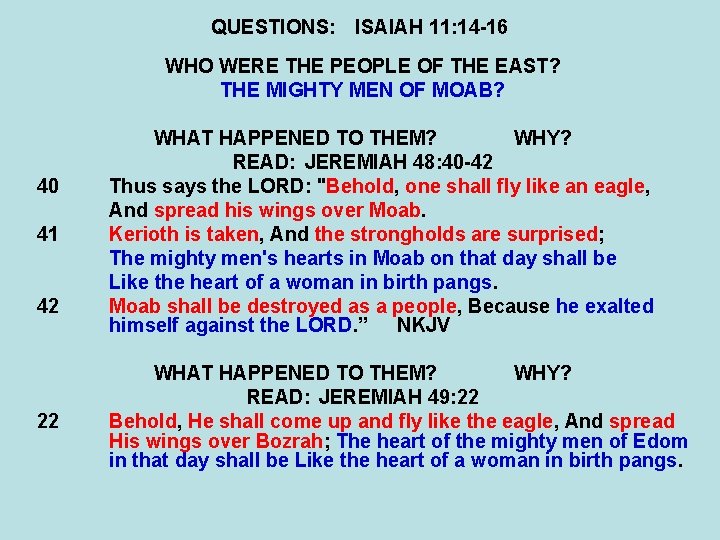 QUESTIONS: ISAIAH 11: 14 -16 WHO WERE THE PEOPLE OF THE EAST? THE MIGHTY