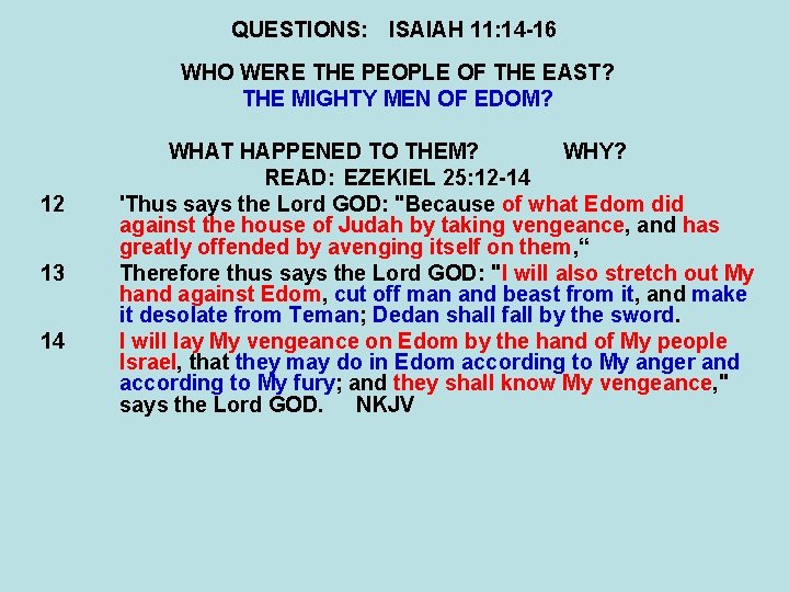 QUESTIONS: ISAIAH 11: 14 -16 WHO WERE THE PEOPLE OF THE EAST? THE MIGHTY