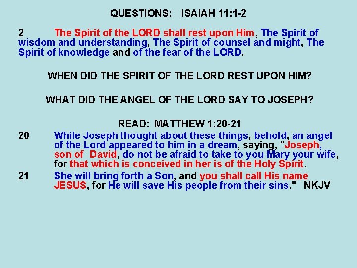 QUESTIONS: ISAIAH 11: 1 -2 2 The Spirit of the LORD shall rest upon