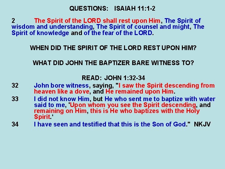 QUESTIONS: ISAIAH 11: 1 -2 2 The Spirit of the LORD shall rest upon