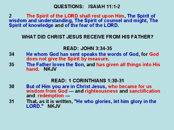 QUESTIONS: ISAIAH 11: 1 -2 2 The Spirit of the LORD shall rest upon