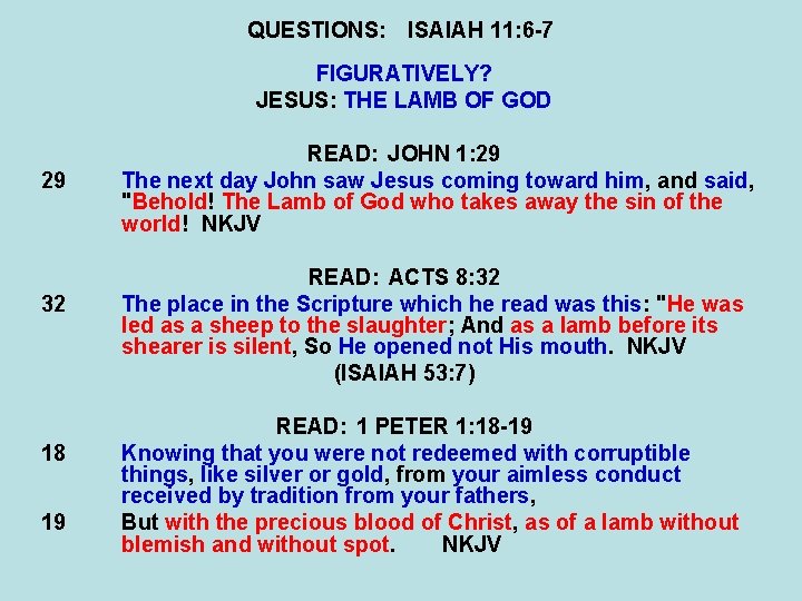 QUESTIONS: ISAIAH 11: 6 -7 FIGURATIVELY? JESUS: THE LAMB OF GOD 29 32 18