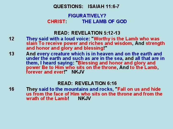 QUESTIONS: ISAIAH 11: 6 -7 FIGURATIVELY? CHRIST: THE LAMB OF GOD 13 READ: REVELATION