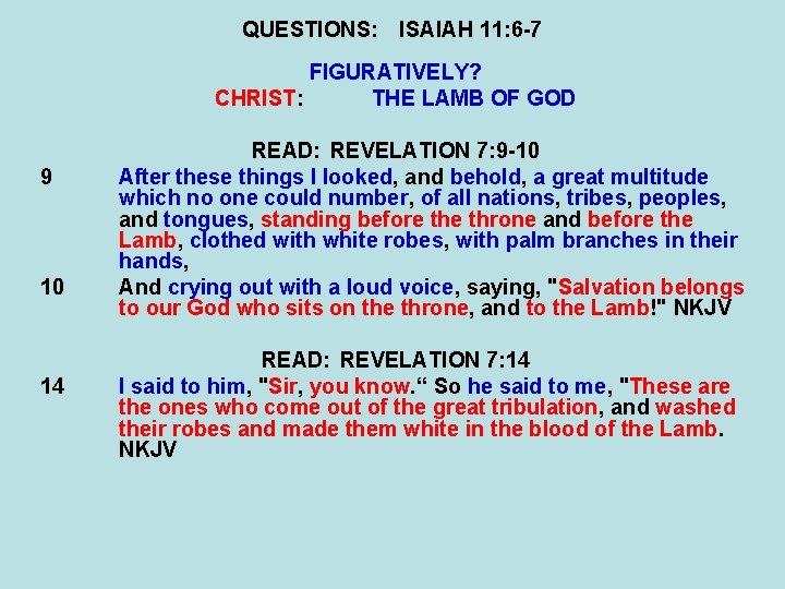 QUESTIONS: ISAIAH 11: 6 -7 FIGURATIVELY? CHRIST: THE LAMB OF GOD 9 10 14