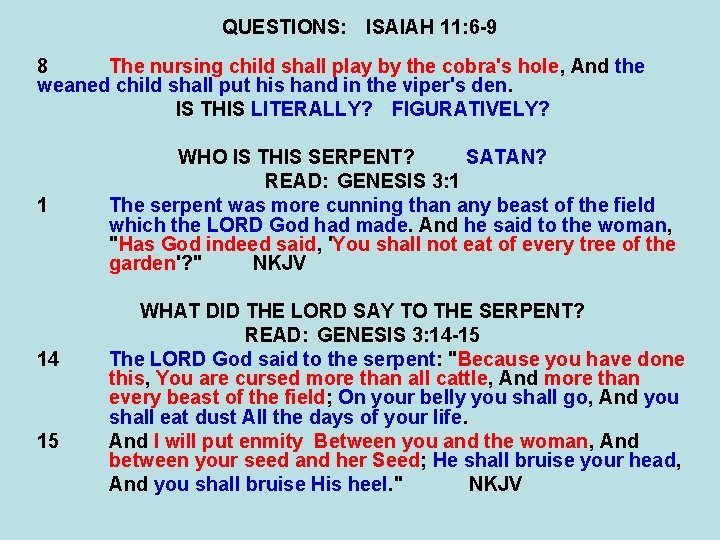 QUESTIONS: ISAIAH 11: 6 -9 8 The nursing child shall play by the cobra's